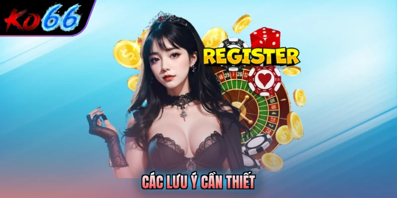 Các lưu ý cần thiết