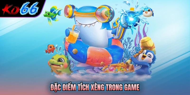 Đặc điểm tích xèng trong game